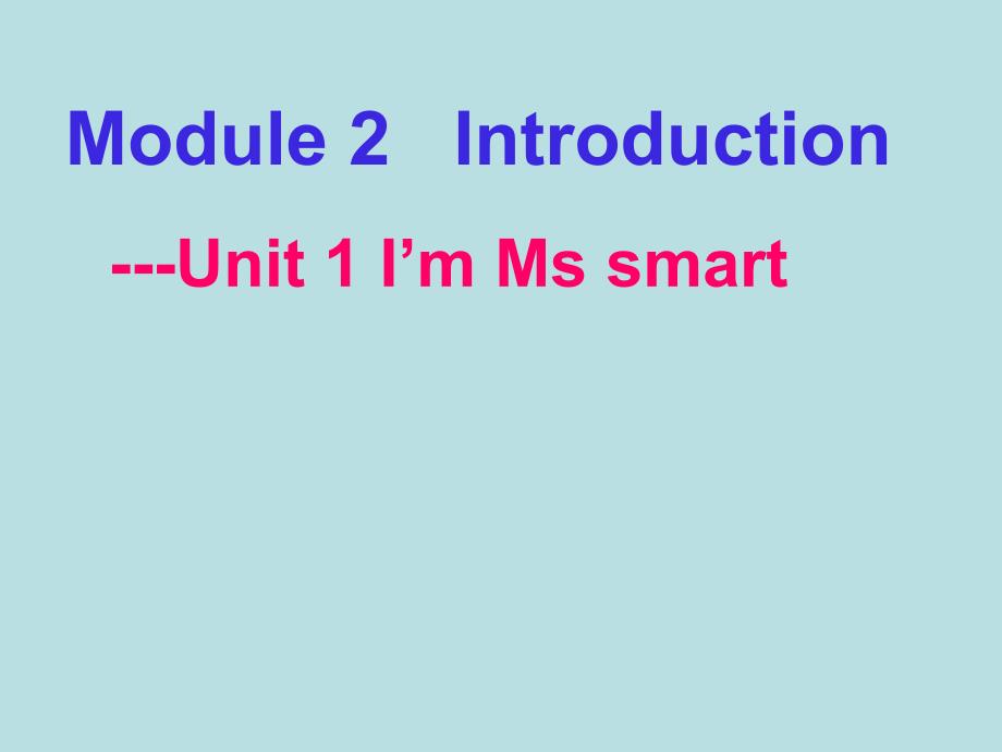 2Unit1I39;mMsSmart.(9).ppt_第1页